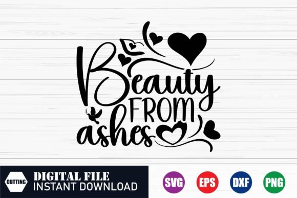 Beauty from Ashes, Jesus Svg Graphics for Crafts