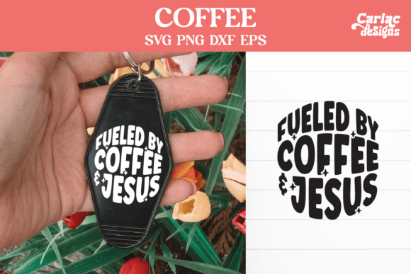 Fueled by Coffee and Jesus SVG Graphics