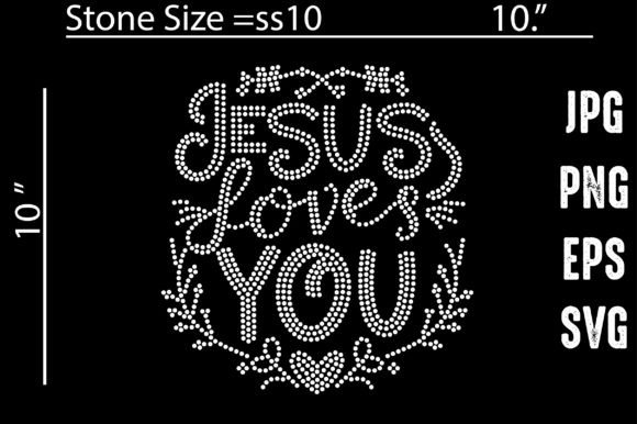 Jesus Loves You Rhinestone Template: Graphics for Crafts & Selling