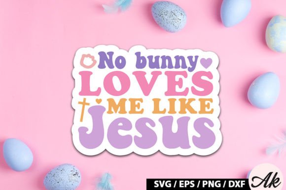 No Bunny Loves Me Like Jesus Retro Stick Graphics